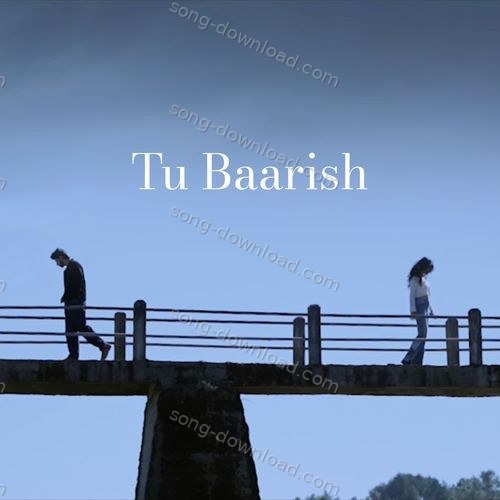 Tu Baarish Nikhil Paul George MP3 Download